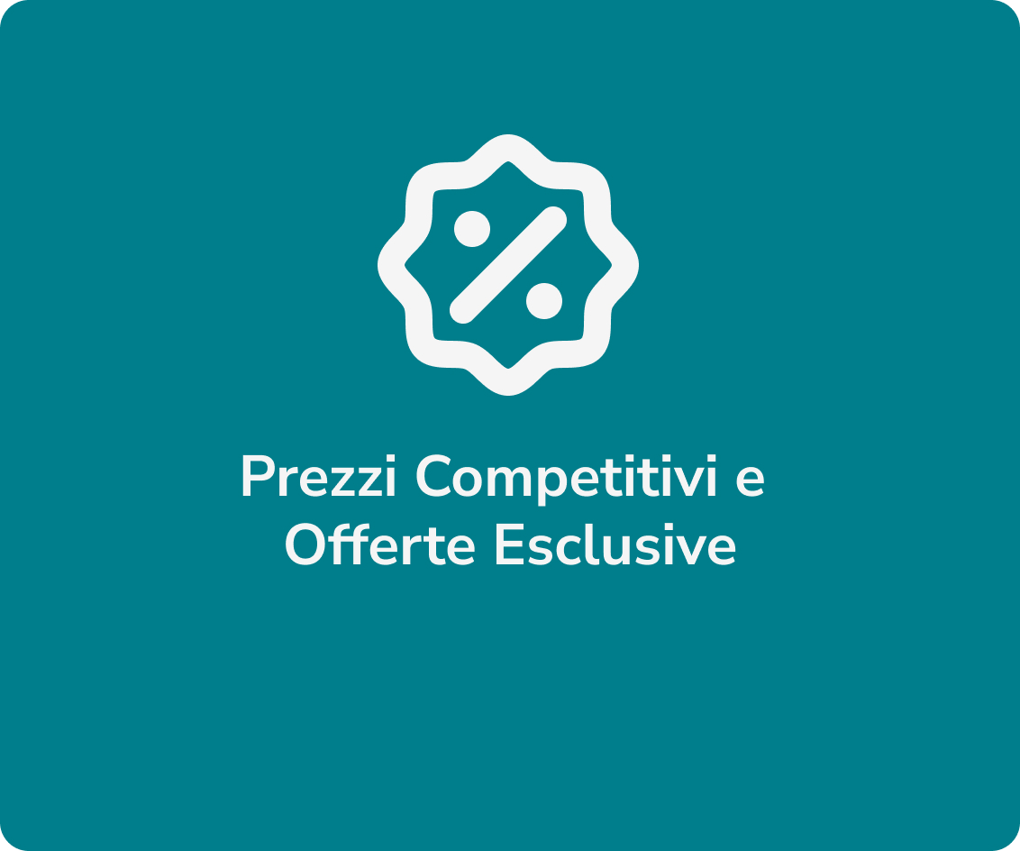 Prezzi Competitivi e  Offerte Esclusive